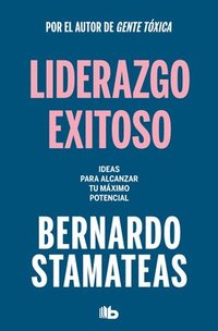 bokomslag Liderazgo Exitoso. Ideas Para Alcanzar Tu Máximo Potencial / Successful Leadership. Ideas to Reach Your Full Potential