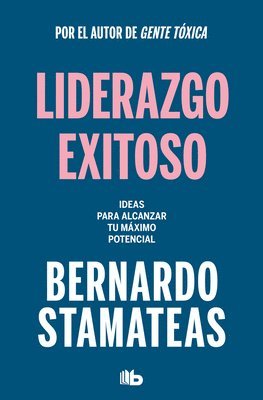 bokomslag Liderazgo Exitoso. Ideas Para Alcanzar Tu Máximo Potencial / Successful Leadership. Ideas to Reach Your Full Potential