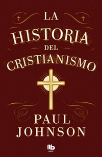 bokomslag La Historia del Cristianismo / History of Christianity