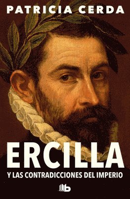 Ercilla Y Las Contradicciones del Imperio / Ercilla and the Contradictions of the Empire 1