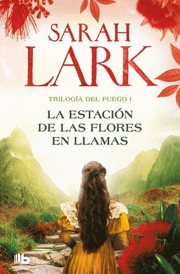 Sarah Lark - La Estación de Las Flores En Llamas / Flower Station in Flames, Häftad