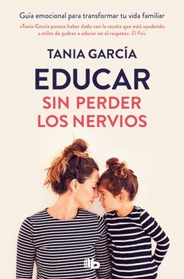 Educar Sin Perder Los Nervios/ Educate Without Losing Your Nerves 1