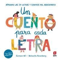 Carmen Gil, Natascha Rosenberg - Un cuento para cada letra. Aprende las 29 letras y sonidos del abecedario, Häftad