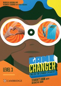 bokomslag Game Changer Level 3 Student's Book with Interactive eBook English for Spanish Speakers