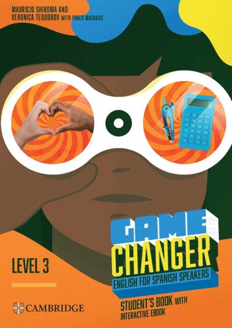 Game Changer Level 3 Student's Book with Interactive eBook English for Spanish Speakers 1