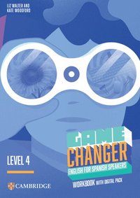 bokomslag Game Changer Level 4 Workbook with Digital Pack English for Spanish Speakers