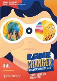 bokomslag Game Changer Level 1 Student's Book with Interactive eBook English for Spanish Speakers