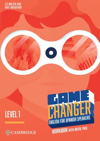 bokomslag Game Changer Level 1 Workbook with Digital Pack English for Spanish Speakers