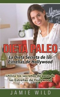 bokomslag Dieta Paleo - La Dieta Secreta de las Estrellas de Hollywood