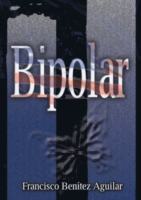 Francisco Benítez Aguilar - Bipolar, Häftad