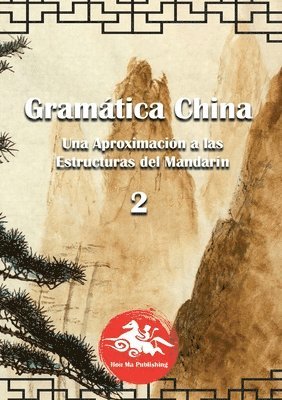 bokomslag Gramática China (2): Una aproximación a las Estructuras del Mandarín