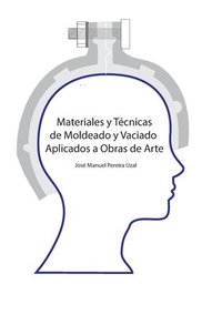 bokomslag Materiales y tcnicas de moldeo y vaciado aplicados a obras de arte