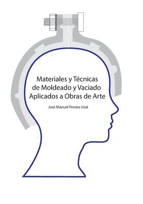 bokomslag Materiales y tecnicas de moldeo y vaciado aplicados a obras de arte