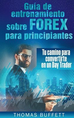 bokomslag Guía de entrenamiento sobre FOREX para principiantes