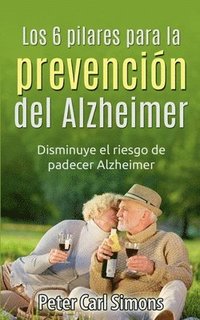 bokomslag Los 6 pilares para la prevencin del Alzheimer