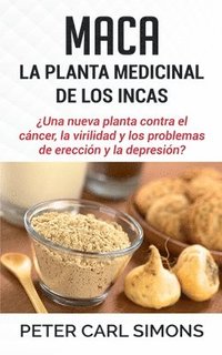 bokomslag Maca - La Planta Medicinal de los Incas
