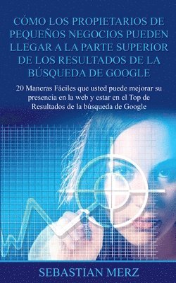 bokomslag Como los propietarios de pequenos negocios pueden llegar a la parte superior de los Resultados de la busqueda de Google