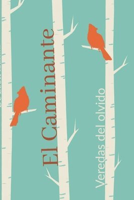 El Caminante: Veredas del olvido