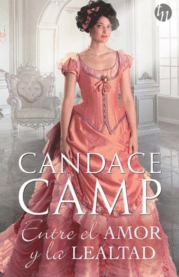 Candace Camp - Entre el amor y la lealtad, Häftad