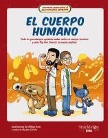 Big Van Ciencia - El Cuerpo Humano / The Human Body: Todo Lo Que Siempre Quisiste Saber Sobre El Cuerpo Humano Y Sólo Big Van Ciencia Te Puede Explicar. Volume 1, Inbunden
