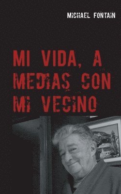 Mi vida, a medias con mi vecino