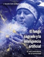Osvaldo Calle Quiñonez - fuego sagrado y la inteligencia artificial, Häftad