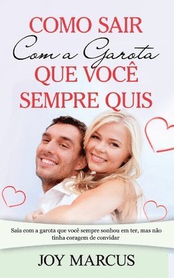 bokomslag Como Sair Com a Garota que Você Sempre Quis