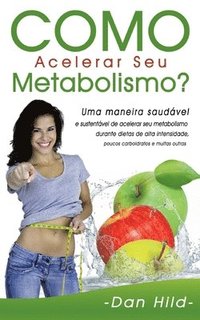 bokomslag Como Acelerar Seu Metabolismo?