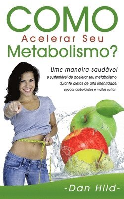 Como Acelerar Seu Metabolismo? 1