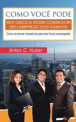 bokomslag Como voc pode ser nico e assim conseguir seu emprego dos sonhos