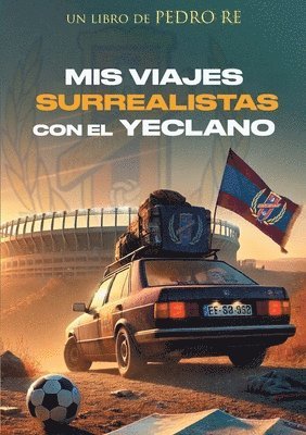 bokomslag Mis viajes surrealistas con el Yeclano