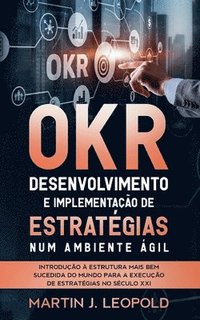 bokomslag OKR - Desenvolvimento e implementacao de estrategias num ambiente agil