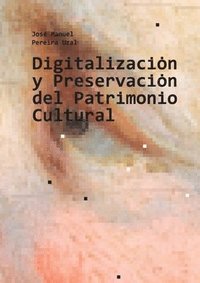 bokomslag Digitalizacin y Preservacin del Patrimonio Cultural