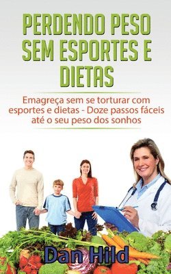 Dan Hild - Perdendo peso sem esportes e dietas, Häftad