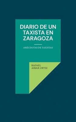 Diario de un taxista en Zaragoza 1