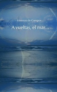 bokomslag A la vuelta, el mar