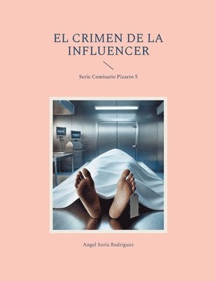El crimen de la influencer: Serie Comisario Pizarro 5 1