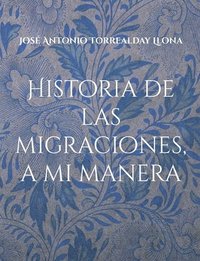bokomslag Historia de las migraciones, a mi manera