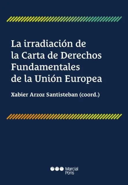 Xabier Arzoz Santisteban - La irradiación de la Carta de Derechos Fundamentales de la U, Häftad. Tillgänglighet: Lägg i varukorg