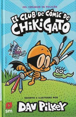 Dav Pilkey - El Club de Cómic de Chikigato, Inbunden