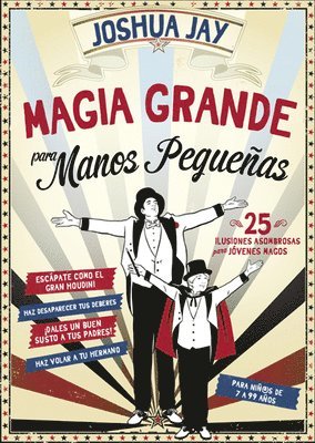 Joshua Jay - Magia grande para manos pequeñas, Häftad
