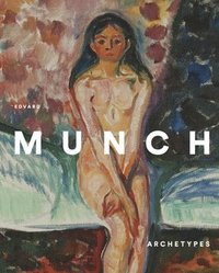 bokomslag Edvard Munch: Archetypes