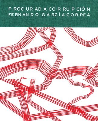 bokomslag Fernando Garcia Correa: Procurada Corrupcion