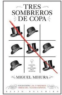 bokomslag Tres sombreros de copa: Las 25 mejores obras del teatro español