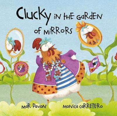 Clucky in the Garden of Mirrors 1