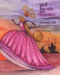 bokomslag Que fastidio ser princesa! (It's a Pain to be a Princess)