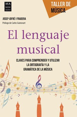 bokomslag El Lenguaje Musical: Claves Para Comprender Y Utilizar La Ortografía Y La Gramática de la Música