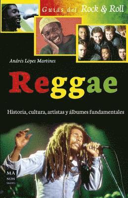 Andrés López Martínez - Reggae: Historia, Cultura, Artistas Y Álbumes Fundamentales, Häftad