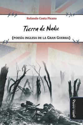 Tierra de Nadie: (poesía Inglesa de la Gran Guerra) 1