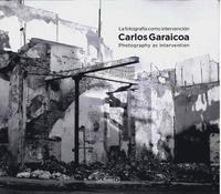bokomslag Carlos Garaicoa: Photography as Intervention